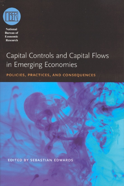 Capital Controls and Capital Flows in Emerging Economies: Policies, Practices, and Consequences