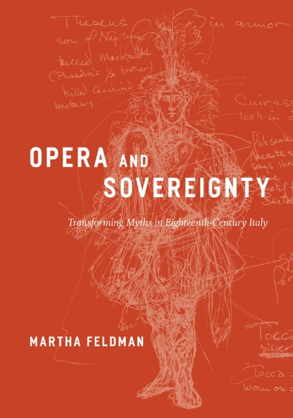 Opera and Sovereignty: Transforming Myths in Eighteenth-Century Italy