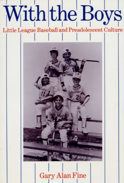 With the Boys: Little League Baseball and Preadolescent Culture