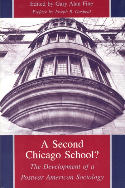 A Second Chicago School?: The Development of a Postwar American Sociology