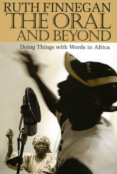 The Oral and Beyond: Doing Things with Words in Africa