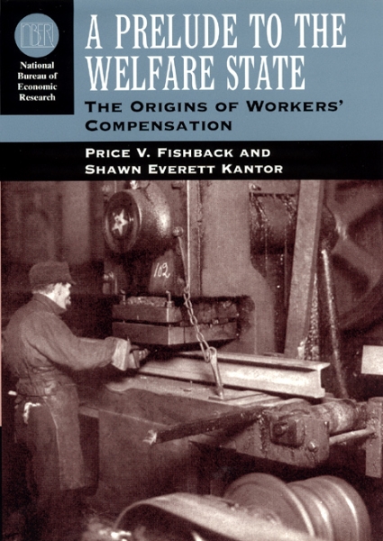 A Prelude to the Welfare State: The Origins of Workers’ Compensation