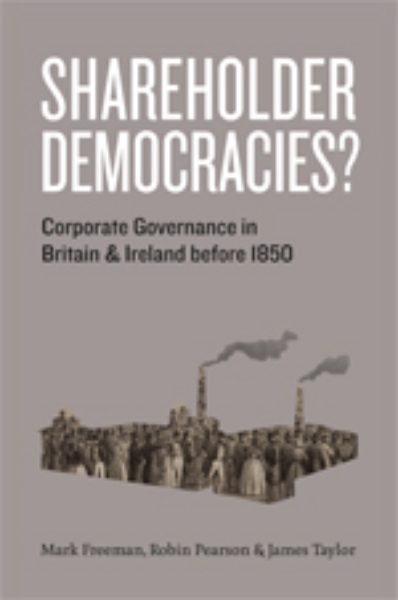 Shareholder Democracies?: Corporate Governance in Britain and Ireland before 1850