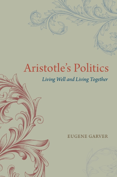 Aristotle’s Politics: Living Well and Living Together