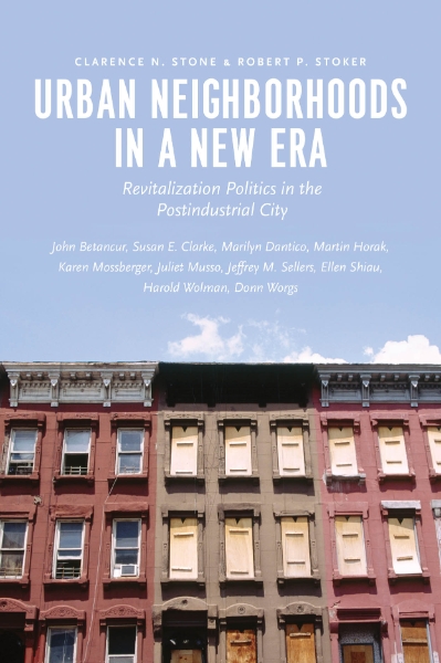 Urban Neighborhoods in a New Era: Revitalization Politics in the Postindustrial City