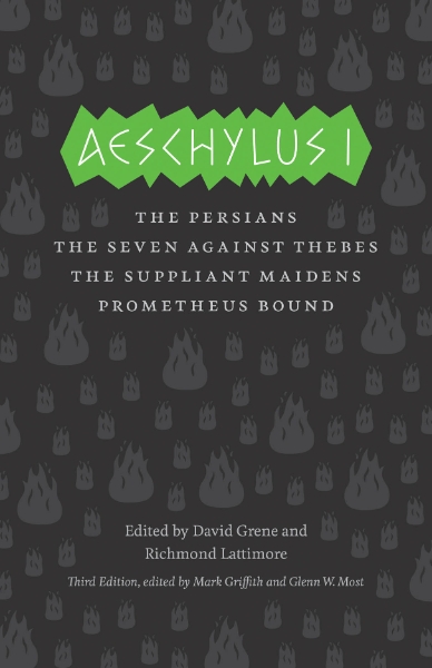 Aeschylus I: The Persians, The Seven Against Thebes, The Suppliant Maidens, Prometheus Bound