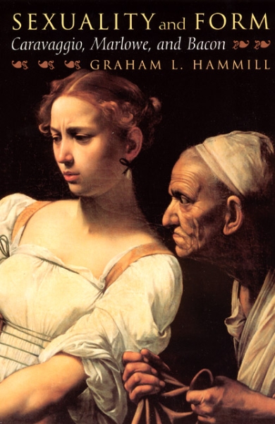 Sexuality and Form: Caravaggio, Marlowe, and Bacon