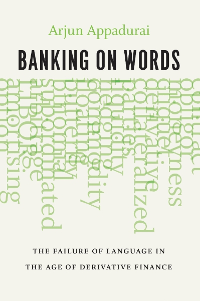 Banking on Words: The Failure of Language in the Age of Derivative Finance