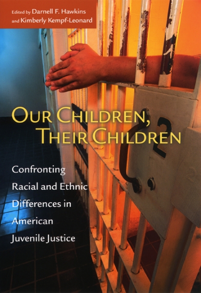 Our Children, Their Children: Confronting Racial and Ethnic Differences in American Juvenile Justice