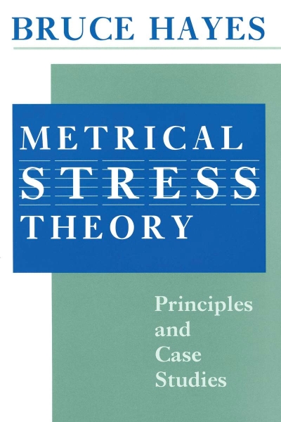 Metrical Stress Theory: Principles and Case Studies