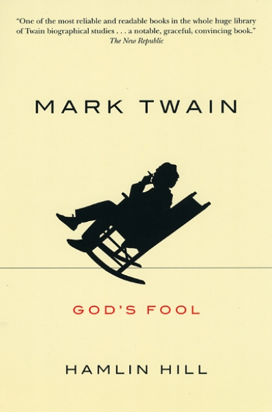 Mark Twain: God’s Fool