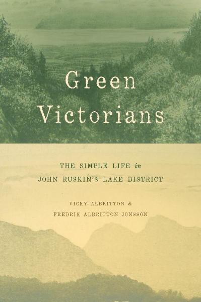 Green Victorians: The Simple Life in John Ruskin’s Lake District