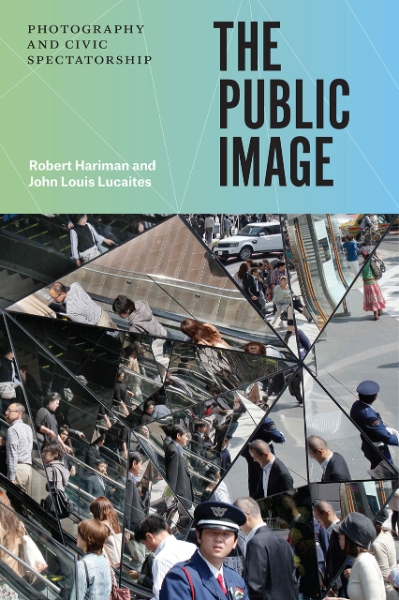 The Public Image: Photography and Civic Spectatorship