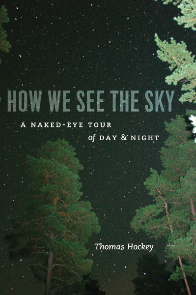 How We See the Sky: A Naked-Eye Tour of Day and Night