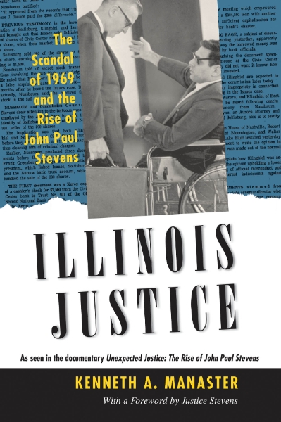 Illinois Justice: The Scandal of 1969 and the Rise of John Paul Stevens