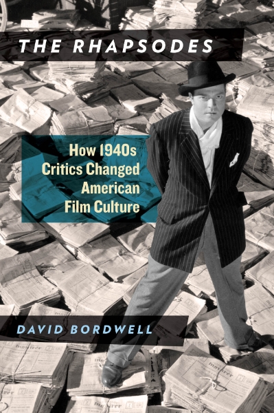 The Rhapsodes: How 1940s Critics Changed American Film Culture