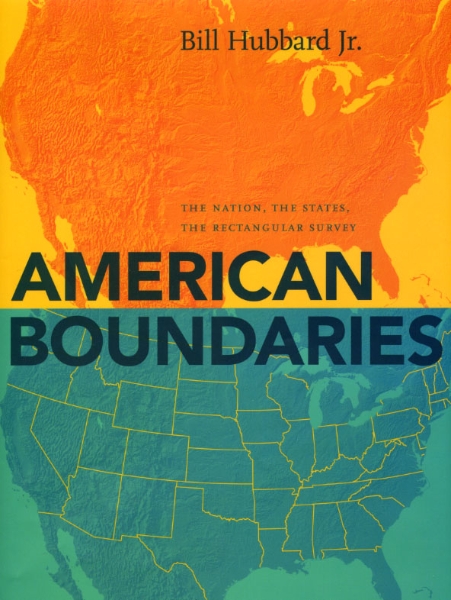 American Boundaries: The Nation, the States, the Rectangular Survey