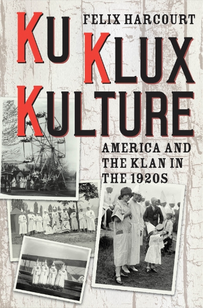 Ku Klux Kulture: America and the Klan in the 1920s