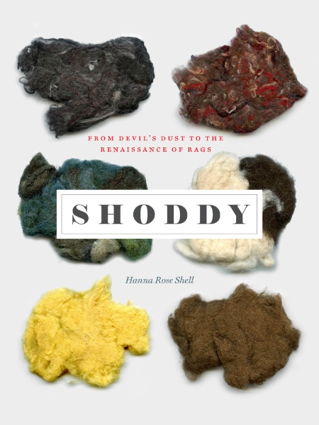 Shoddy: From Devil’s Dust to the Renaissance of Rags