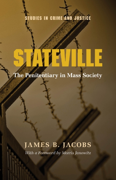 Stateville: The Penitentiary in Mass Society