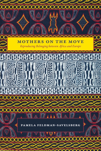 Mothers on the Move: Reproducing Belonging between Africa and Europe