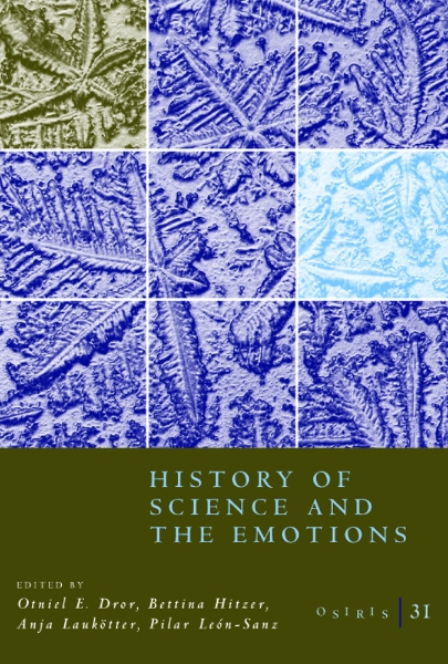 Osiris, Volume 31: History of Science and the Emotions