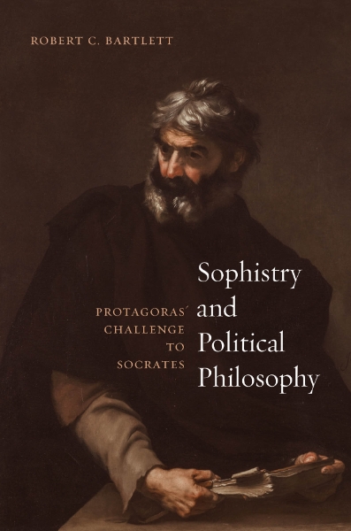 Sophistry and Political Philosophy: Protagoras’ Challenge to Socrates