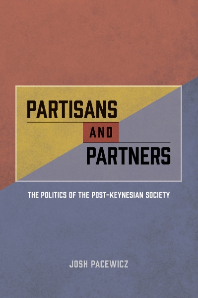 Partisans and Partners: The Politics of the Post-Keynesian Society