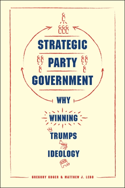 Strategic Party Government: Why Winning Trumps Ideology