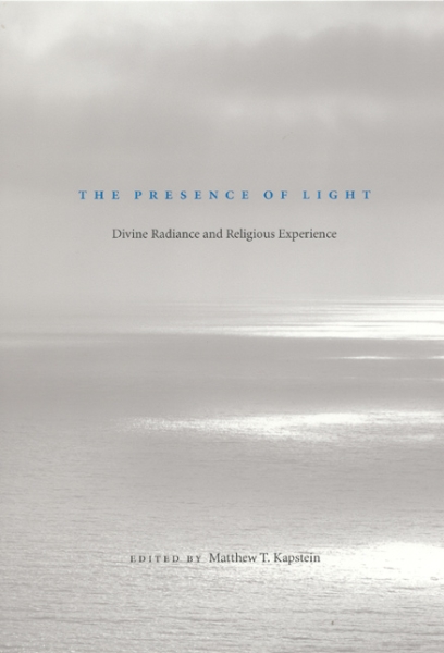 The Presence of Light: Divine Radiance and Religious Experience