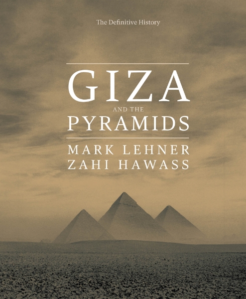 Giza and the Pyramids: The Definitive History