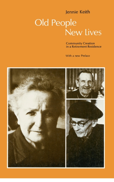 Old People, New Lives: Community Creation in a Retirement Residence