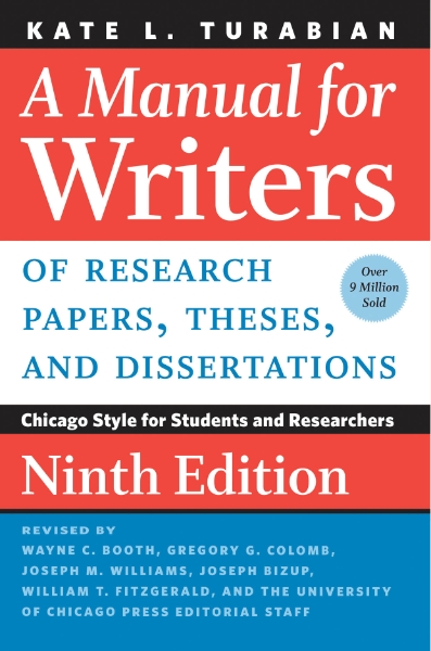 A Manual for Writers of Research Papers, Theses, and Dissertations, Ninth Edition: Chicago Style for Students and Researchers