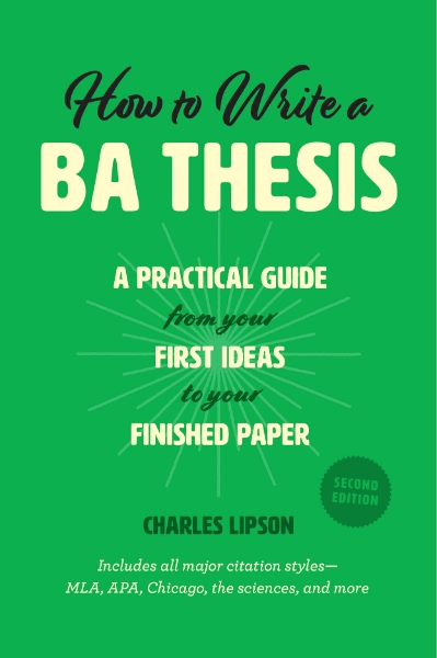 How to Write a BA Thesis, Second Edition: A Practical Guide from Your First Ideas to Your Finished Paper