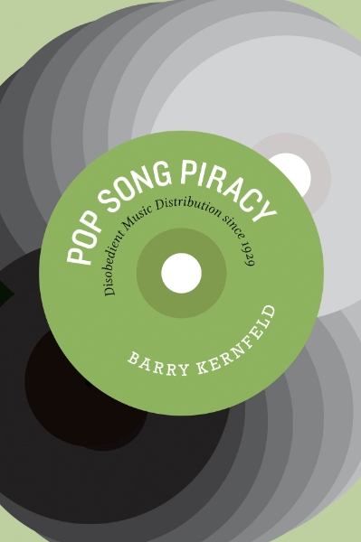 Pop Song Piracy: Disobedient Music Distribution since 1929