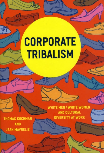 Corporate Tribalism: White Men/White Women and Cultural Diversity at Work
