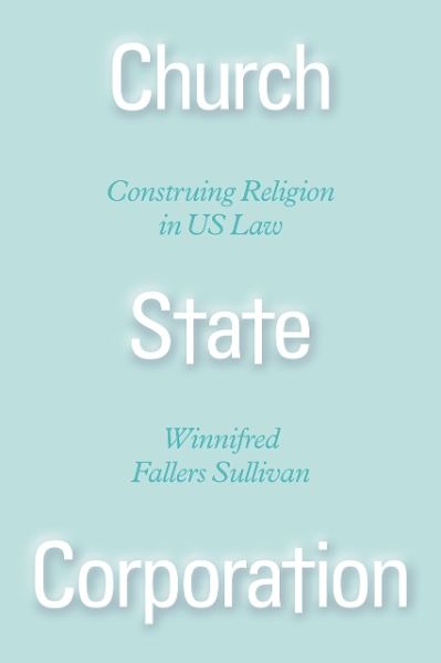 Church State Corporation: Construing Religion in US Law