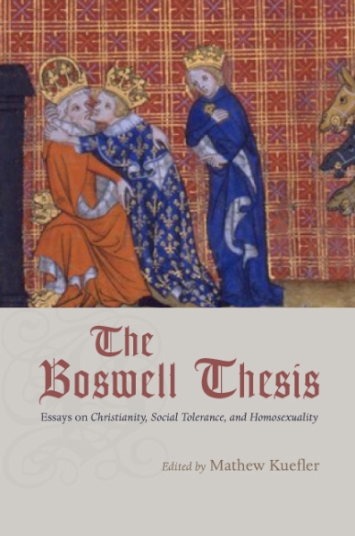 The Boswell Thesis: Essays on Christianity, Social Tolerance, and Homosexuality