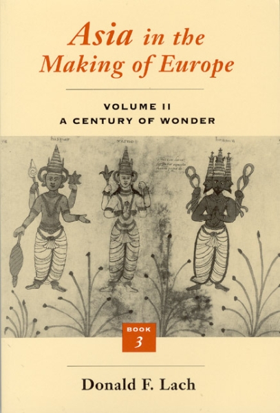 Asia in the Making of Europe, Volume II: A Century of Wonder. Book 3: The Scholarly Disciplines