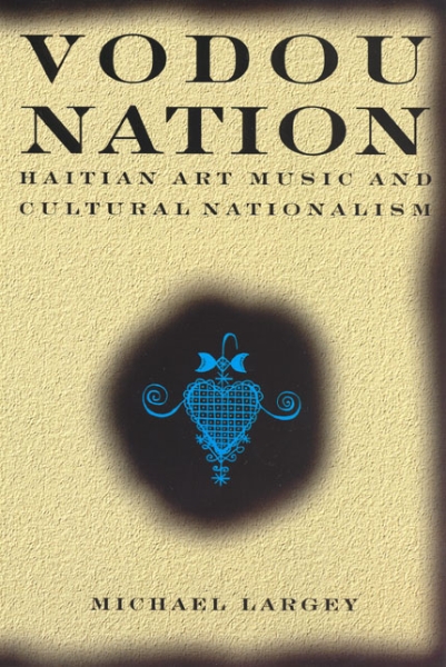 Vodou Nation: Haitian Art Music and Cultural Nationalism