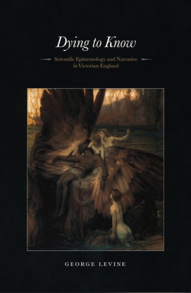 Dying to Know: Scientific Epistemology and Narrative in Victorian England