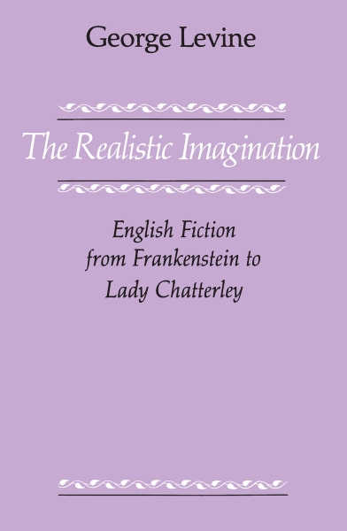 The Realistic Imagination: English Fiction from Frankenstein to Lady Chatterly
