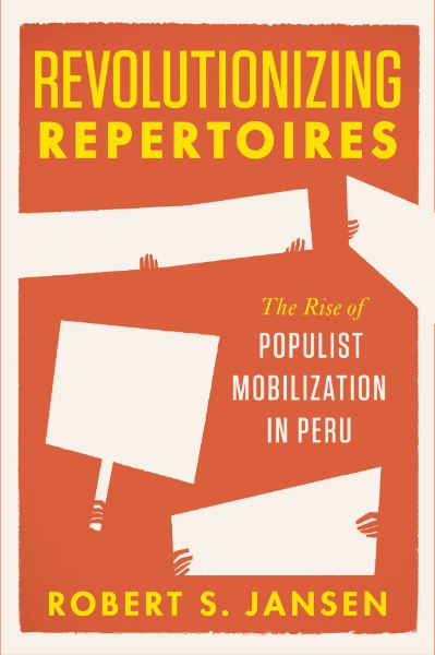 Revolutionizing Repertoires: The Rise of Populist Mobilization in Peru