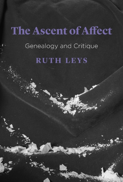 The Ascent of Affect: Genealogy and Critique