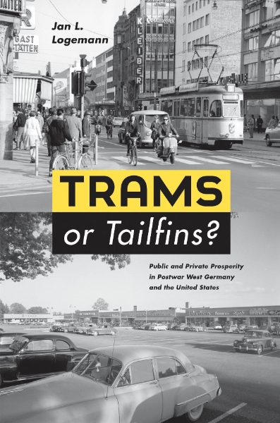 Trams or Tailfins?: Public and Private Prosperity in Postwar West Germany and the United States