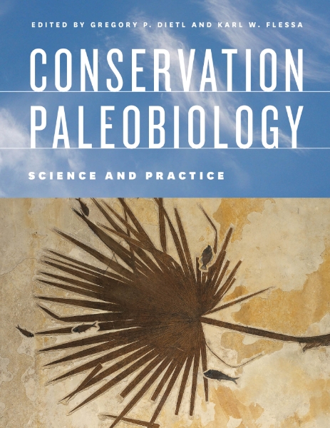 Conservation Paleobiology: Science and Practice