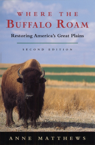 Where the Buffalo Roam: Restoring America’s Great Plains