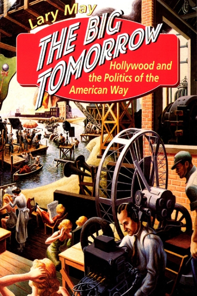 The Big Tomorrow: Hollywood and the Politics of the American Way