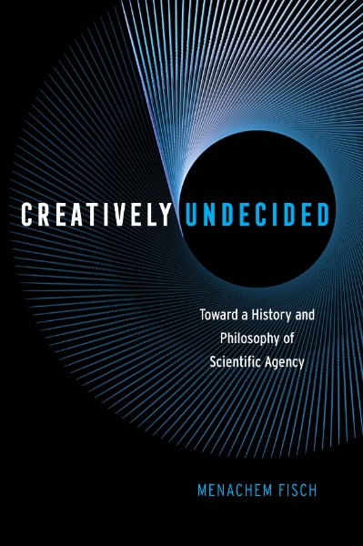 Creatively Undecided: Toward a History and Philosophy of Scientific Agency