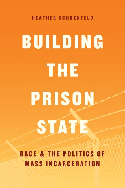 Building the Prison State: Race and the Politics of Mass Incarceration